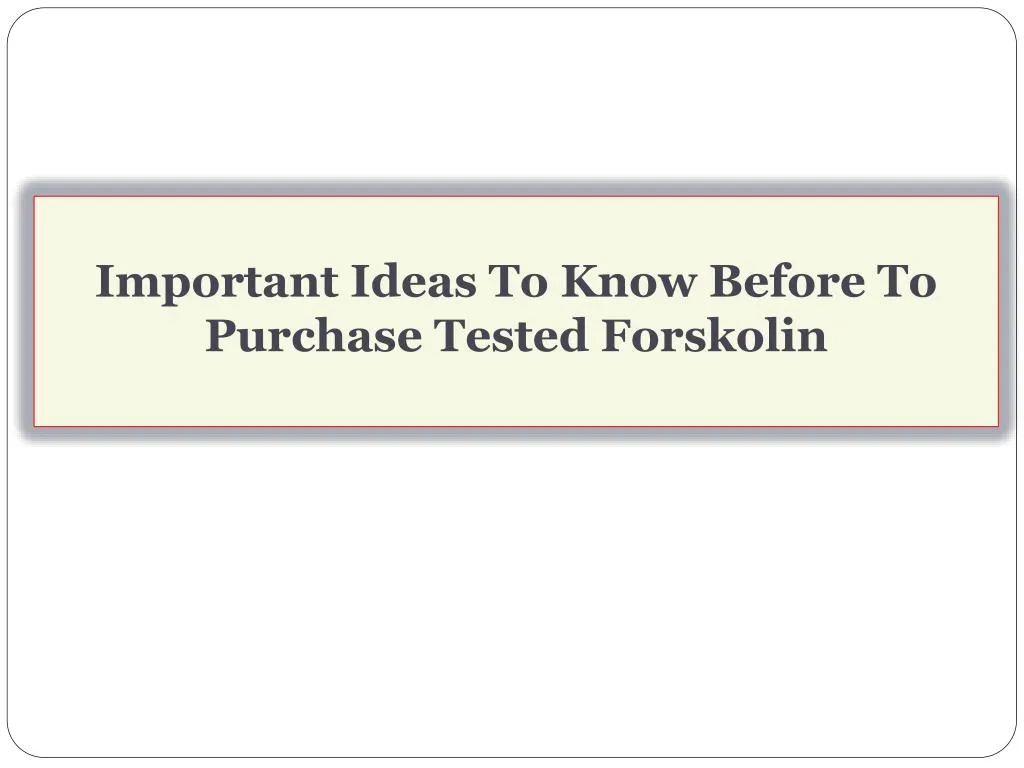 important ideas to know before to purchase tested forskolin