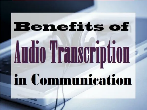 Benefits of Audio Transcription in Communication