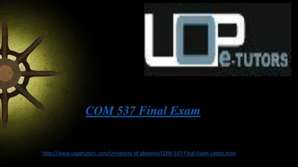 COM 537 Final Exam - Question With Answers : UOP E Tutors