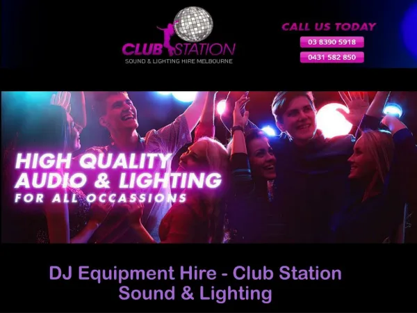 DJ Equipment Hire - Club Station Sound & Lighting