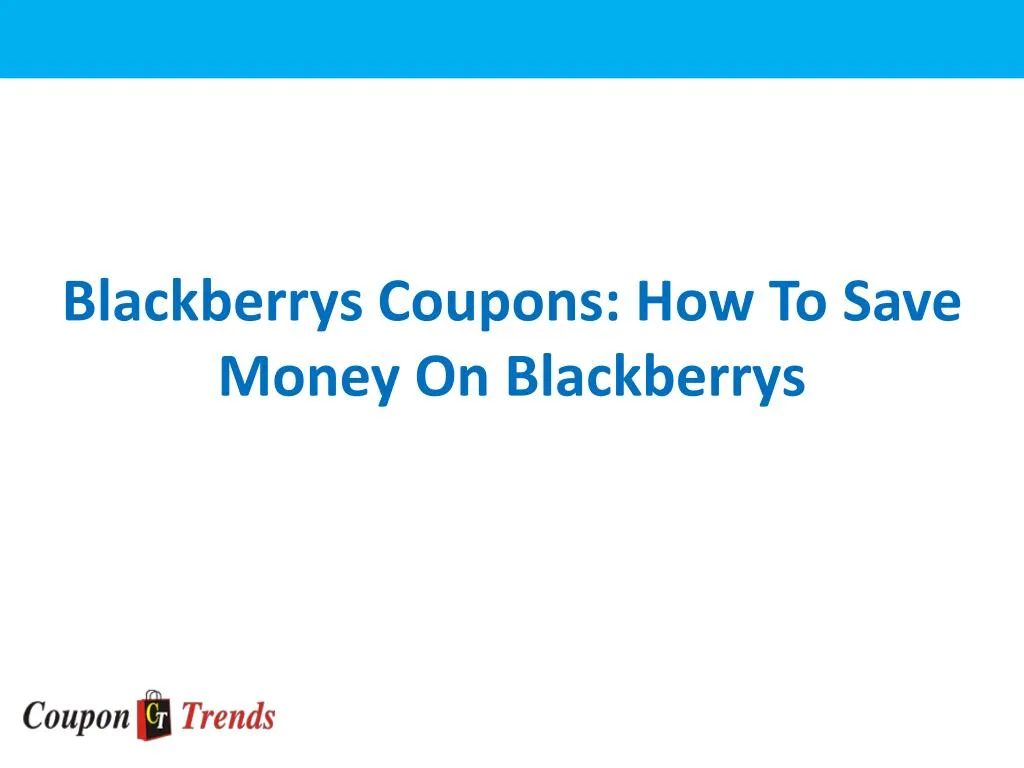 blackberrys coupons how to save money on blackberrys