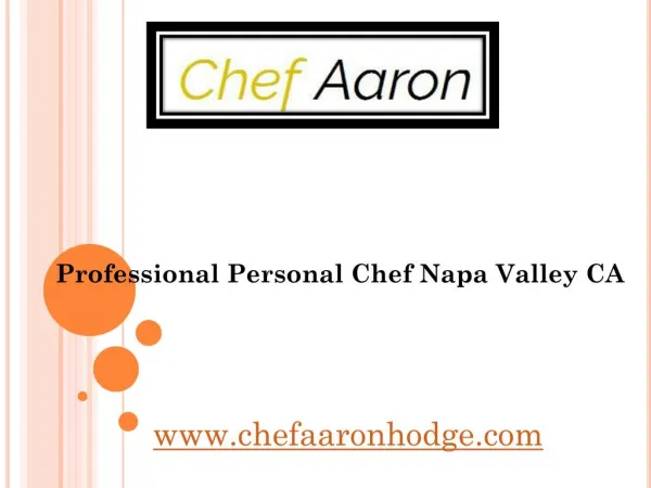 Professional Personal Chef Napa Valley CA - www.chefaaronhodge.com