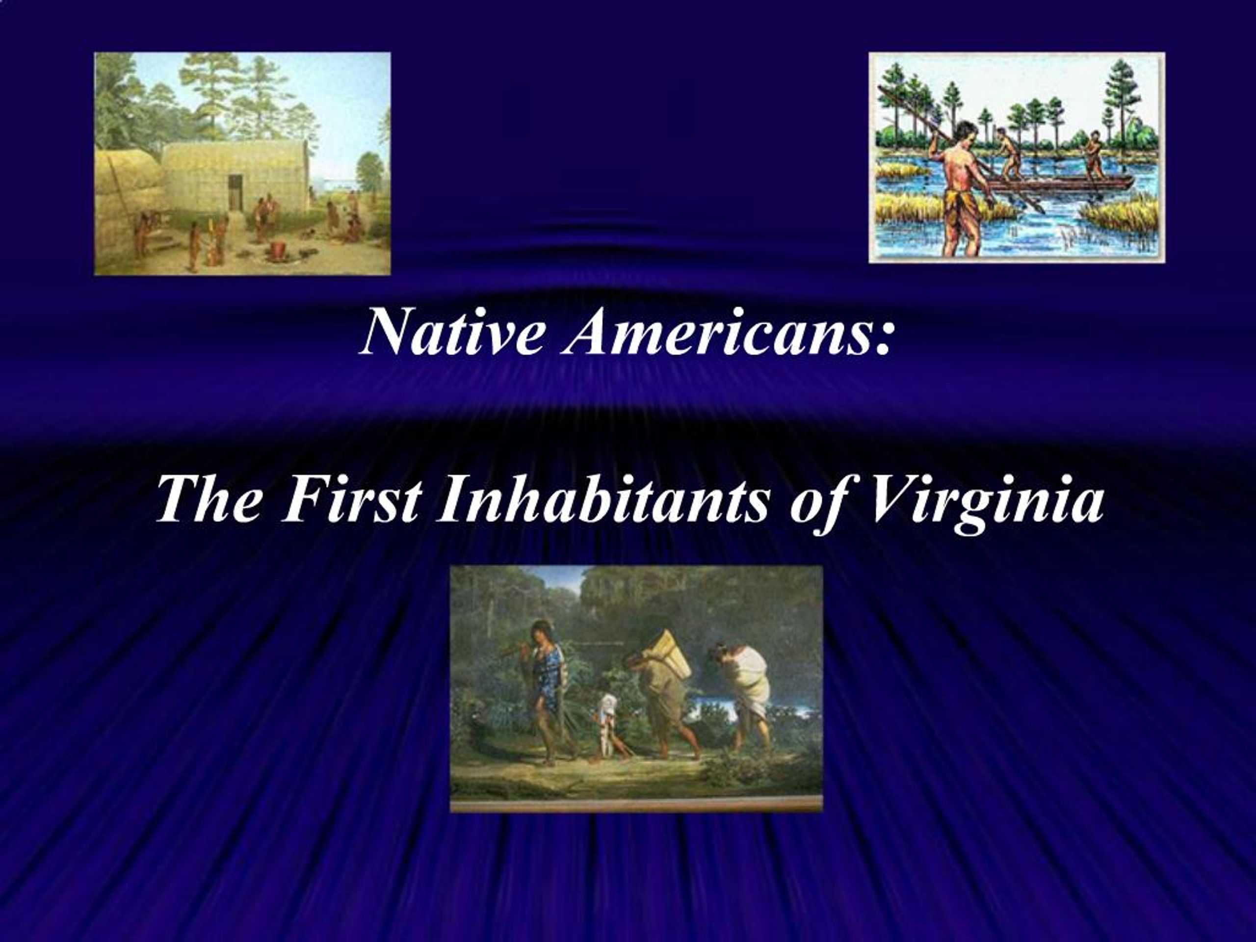 PPT - Native Americans: The First Inhabitants of Virginia PowerPoint ...