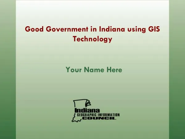 Good Government in Indiana using GIS Technology