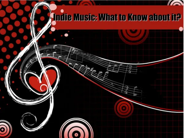 Indie Music- What to Know about it