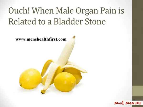 Ouch! When Male Organ Pain is Related to a Bladder Stone