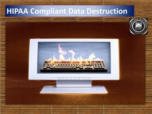 HIPAA Compliant Data Destruction