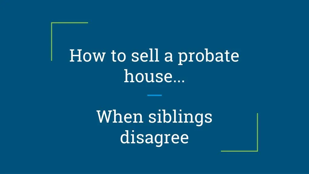 how to sell a probate house
