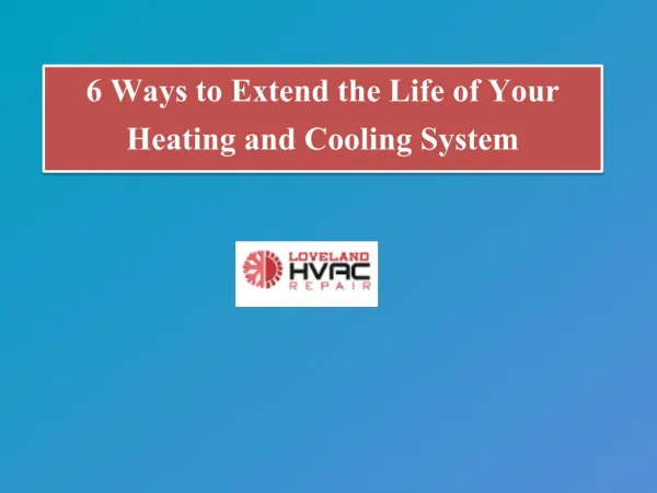 6 Ways to Extend the Life of Your Heating and Cooling System
