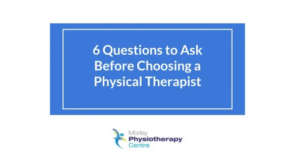 6 Questions to Ask Before Choosing a Physical Therapist