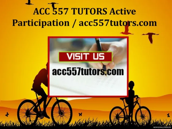 ACC 557 TUTORS Active Participation / acc557tutors.com