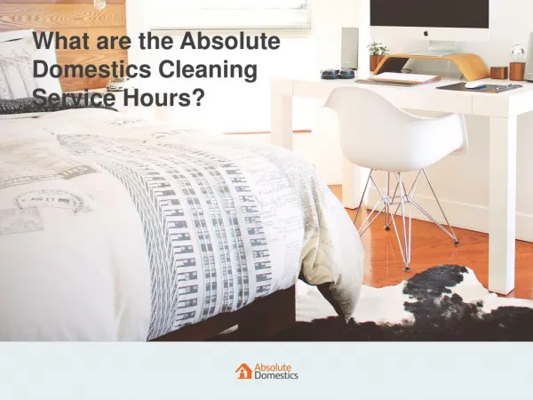 Cleaning Services Hours | Absolute Domestics