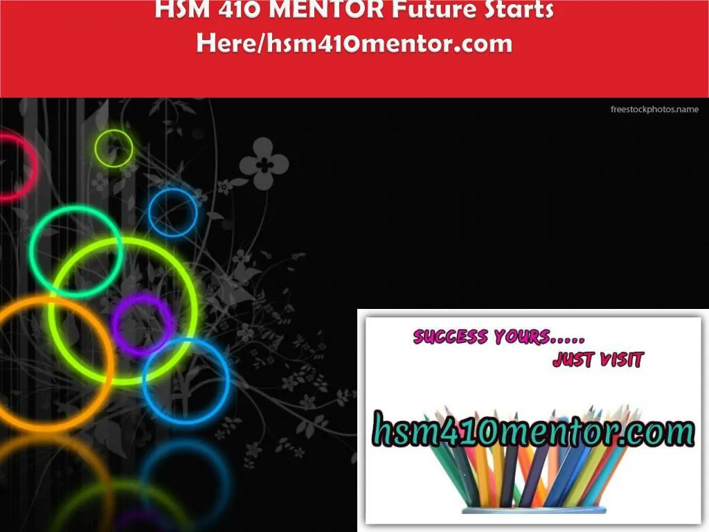 hsm 410 mentor future starts here hsm410mentor com