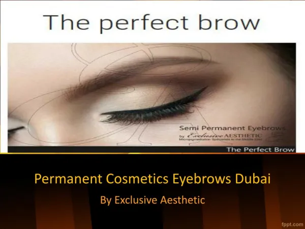 Get Amazing Semi Permanent cosmetics Treatment for Eyebrows- Dubai