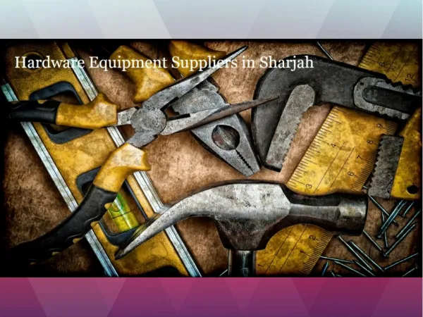 Hardware Equipment Suppliers in Sharjah