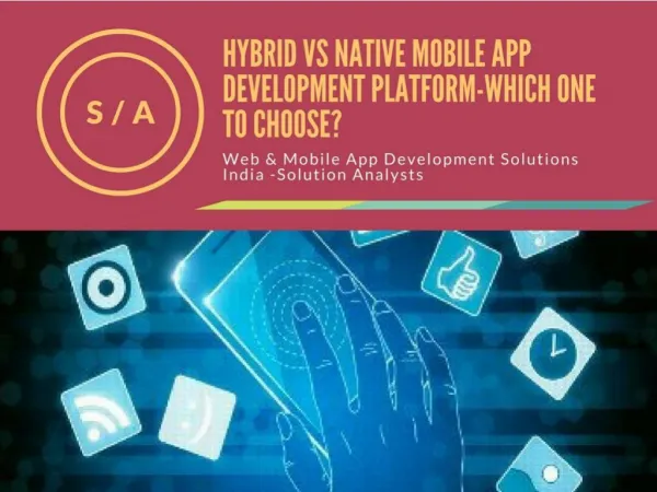 Hybrid vs Native Mobile App Development Platform-Which one to choose?