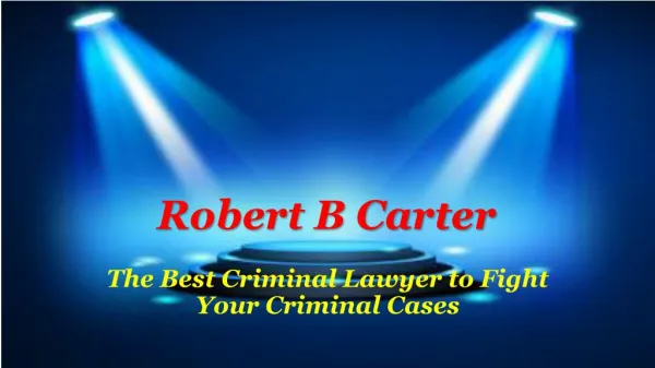 The Best Criminal Lawyer to Fight Your Criminal Cases