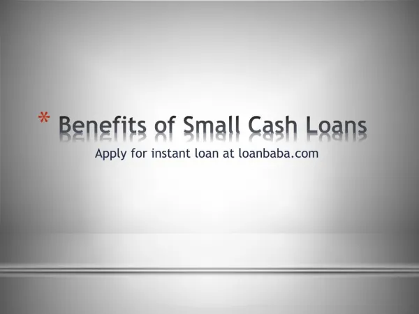 Benefits of Small Cash Loans