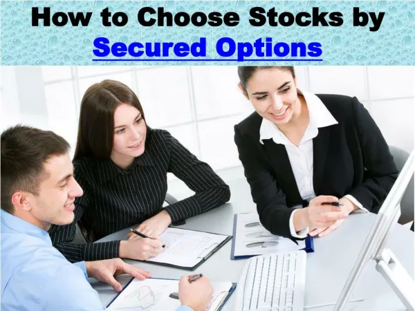 How to Choose Stocks by Secured Options
