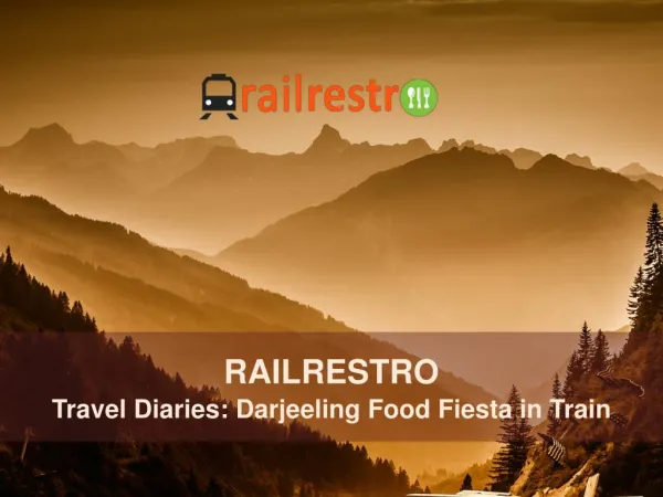 Travel Diaries: Darjeeling Food Fiesta in Train