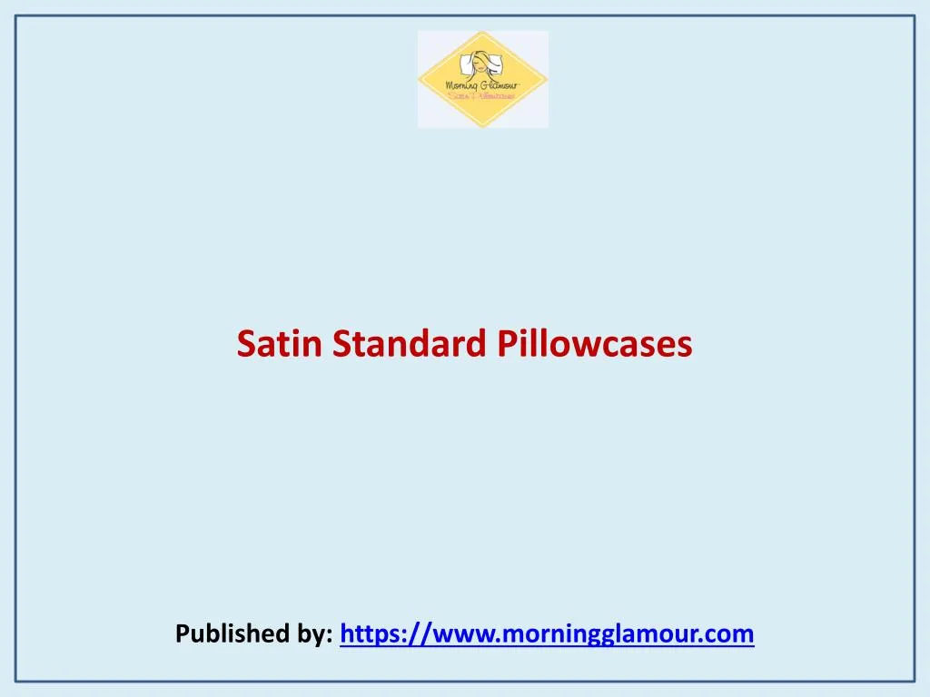 satin standard pillowcases published by https www morningglamour com