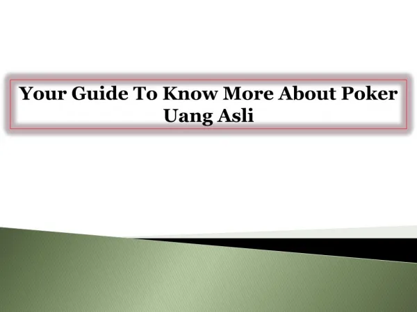 Your Guide To Know More About Poker Uang Asli