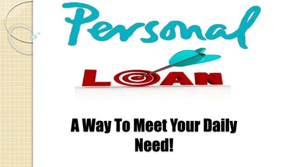 Personal Loans A Quick Solution For Your Daily Credit Crunches