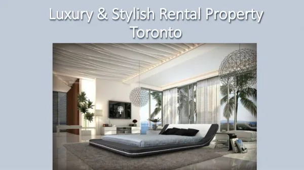 Luxury & Stylish Rental Property Toronto