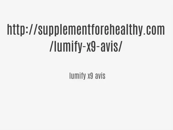 http://supplementforehealthy.com/lumify-x9-avis/