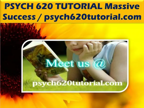 PSYCH 620 TUTORIAL Massive Success / psych620tutorial.com