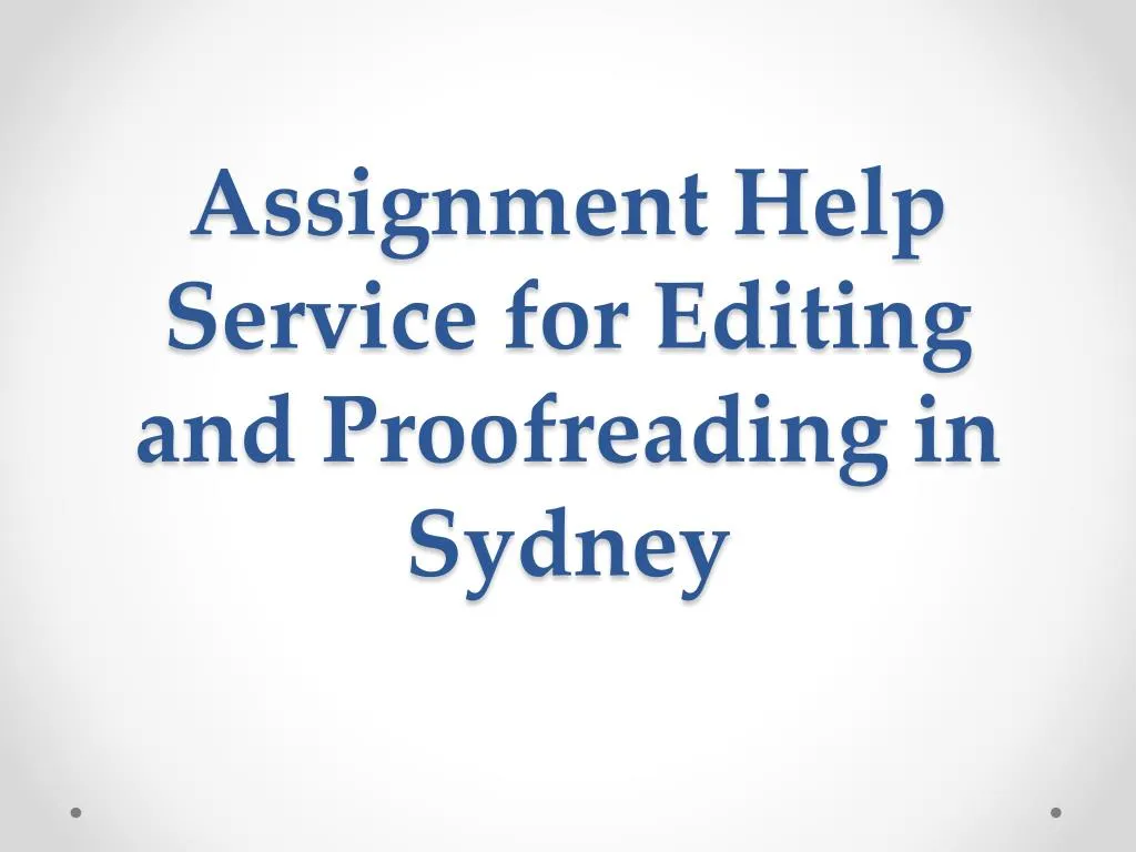 assignment help service for editing and proofreading in sydney