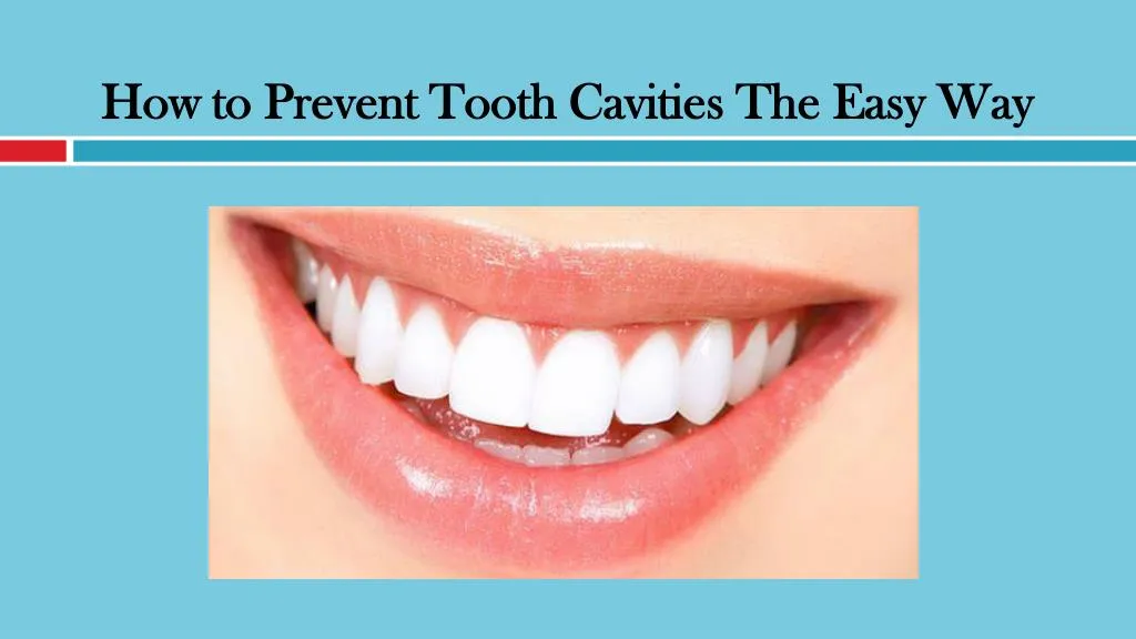 how to prevent tooth cavities the easy way
