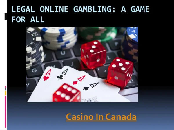 Legal Online Gambling: A Game For All