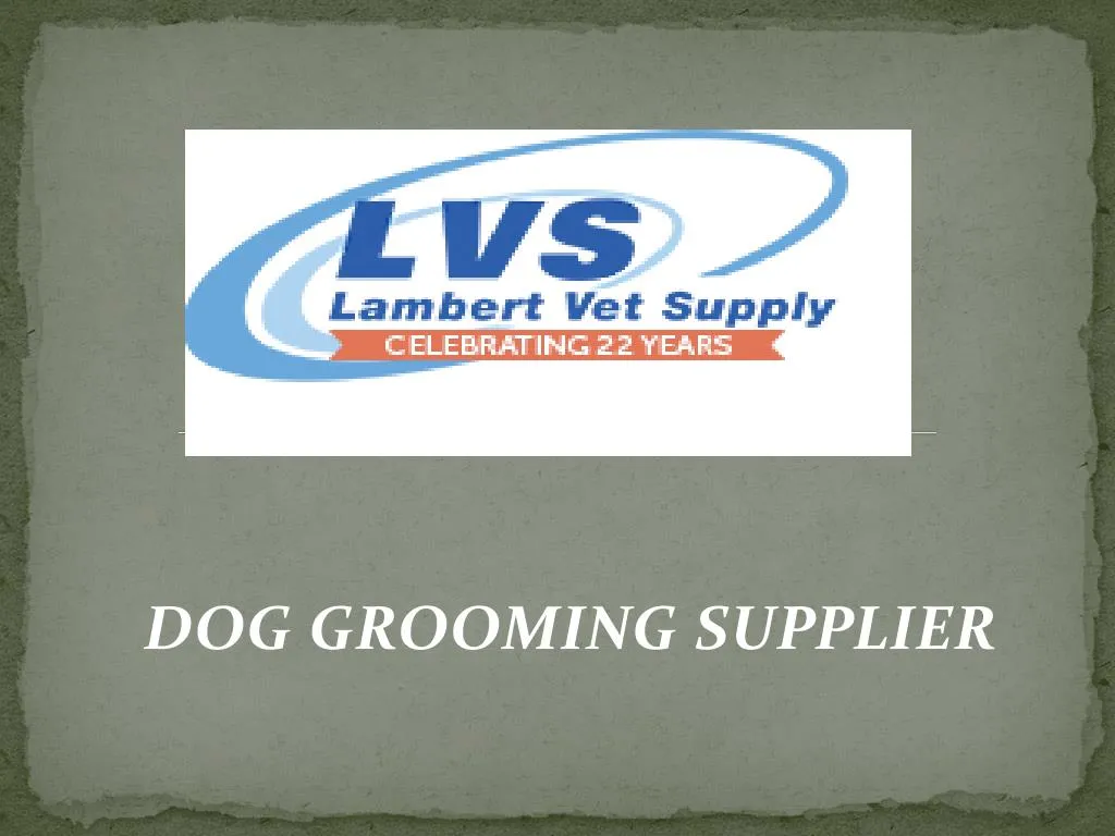 dog grooming supplier