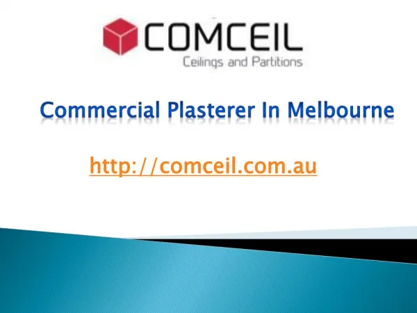 Commercial Plasterer In Melbourne - www.comceil.com.au