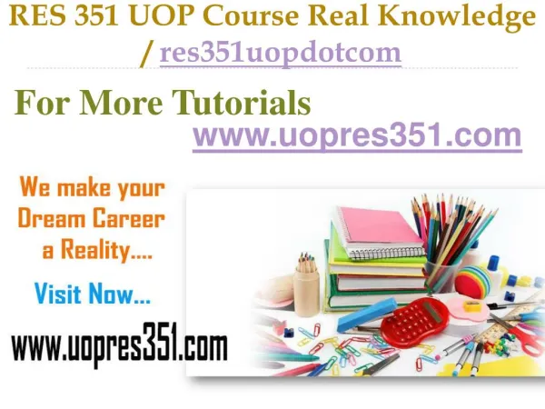 RES 351 UOP Course Real Tradition,Real Success / res351uopdotcom