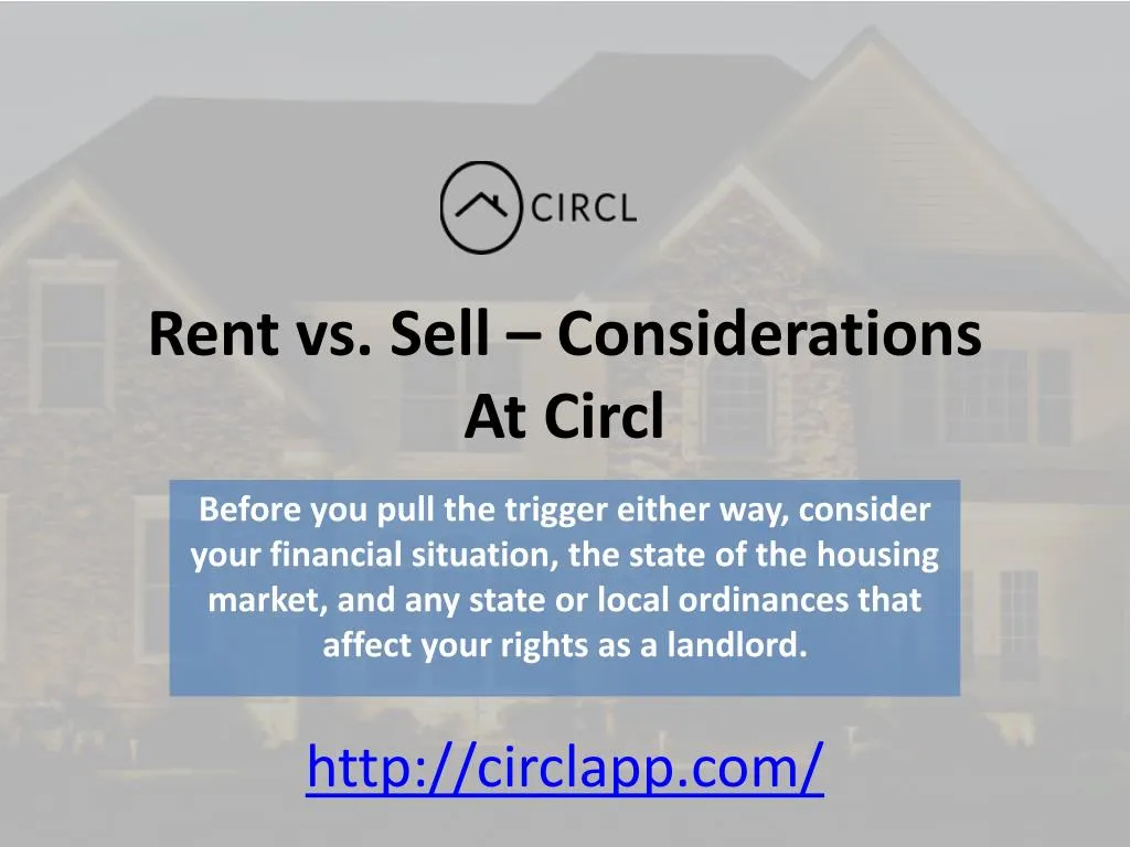 rent vs sell considerations at circl