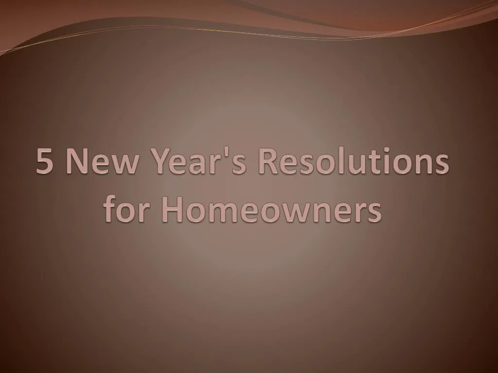 5 new year s resolutions for homeowners
