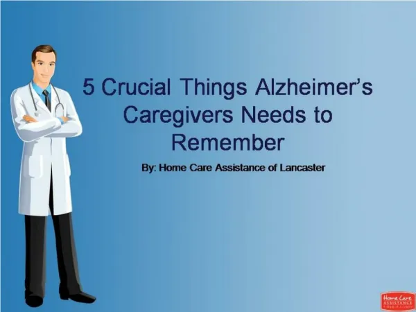 5 Crucial Things Alzheimer’s Caregivers Needs to Remember