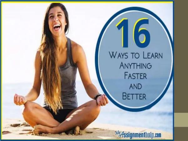 16 Ways to Learn Anything Faster and Better
