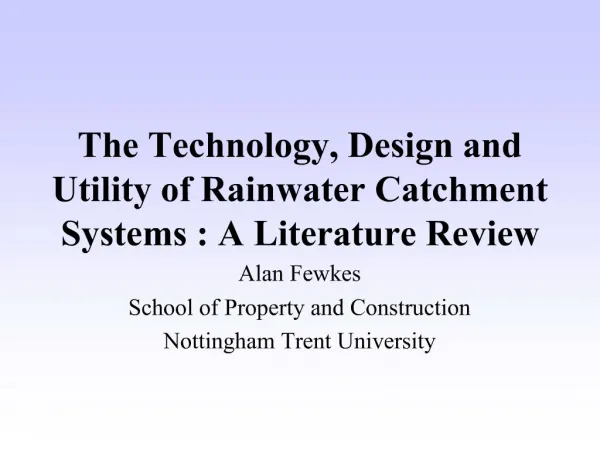 The Technology, Design and Utility of Rainwater Catchment Systems : A Literature Review