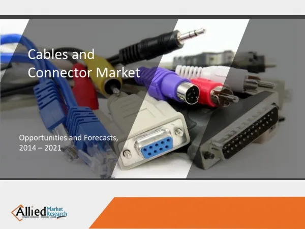 How the Cables and Connectors Market is growing and what will be the impacting factors in the growth?
