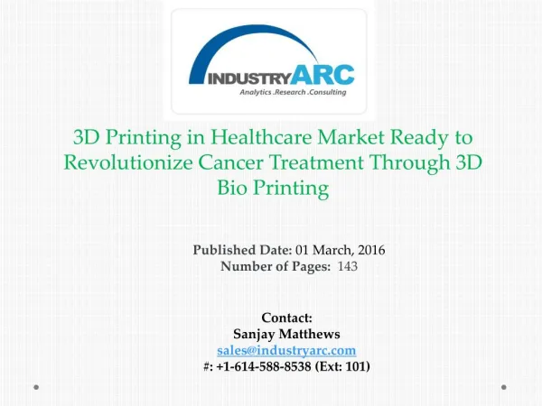 3D Printing in Healthcare Market: 3D Printing Medical Devices Primed to Disrupt Healthcare Sector | IndustryARC