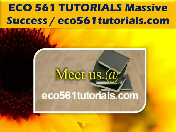 ECO 561 TUTORIALS Massive Success @ eco561tutorials.com