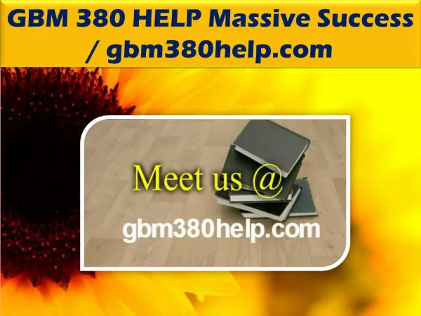 GBM 380 HELP Massive Success @ gbm380help.com