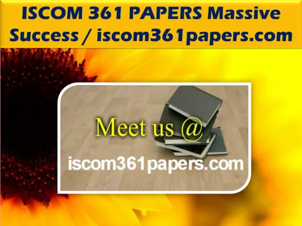 ISCOM 361 PAPERS Massive Success @ iscom361papers.com