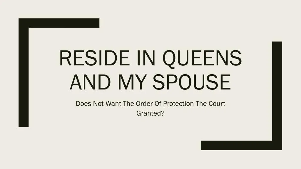 reside in queens and my spouse