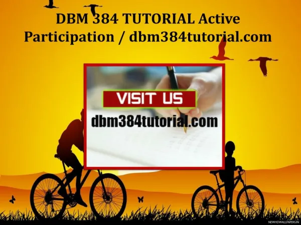 DBM 384 TUTORIAL Active Participation / dbm384tutorial.com