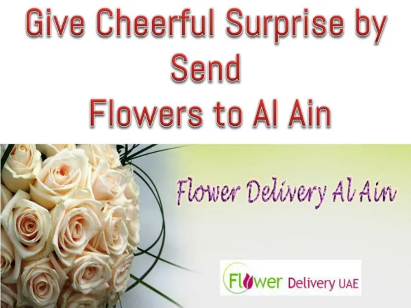 Give Cheerful Surprise by Send to Flowers Al Ain