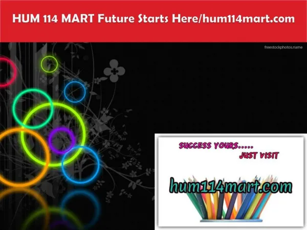 HUM 114 MART Future Starts Here/hum114mart.com